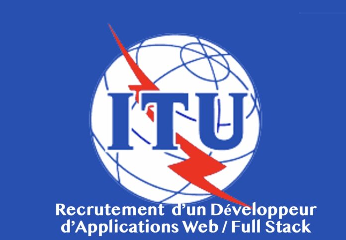 Opportunité d'emploi : UIT recrute un Développeur d'applications Web / Full Stack